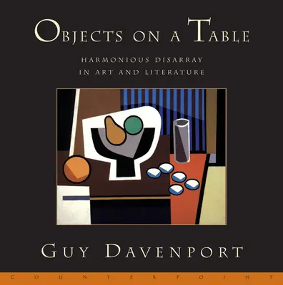 Objets sur une table : Le désordre harmonieux dans l'art et la littérature - Objects on a Table: Harmonious Disarray in Art and Literature