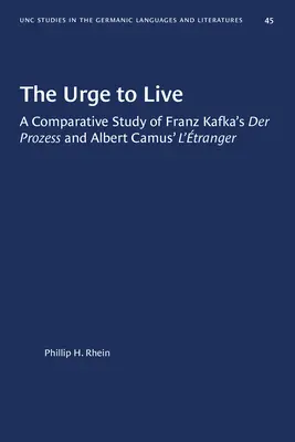 Le besoin de vivre : Une étude comparative de Der Prozess de Franz Kafka et de l'Etranger d'Albert Camus - The Urge to Live: A Comparative Study of Franz Kafka's Der Prozess and Albert Camus' l'Etranger