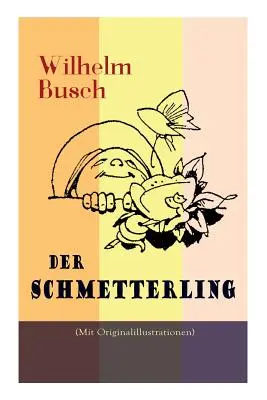 Le papillon (Avec illustrations originales) - Der Schmetterling (Mit Originalillustrationen)