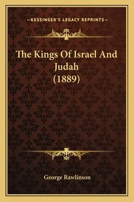 Les rois d'Israël et de Juda (1889) - The Kings Of Israel And Judah (1889)