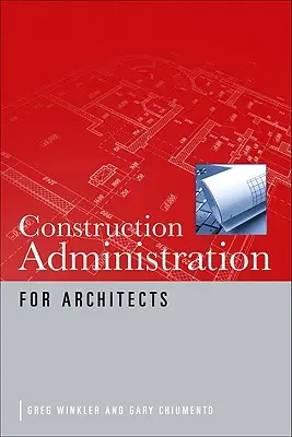 Administration de la construction pour les architectes - Construction Administration for Architects