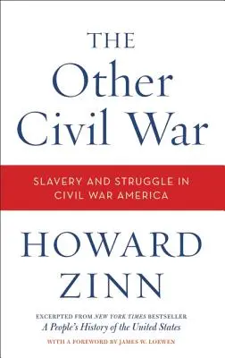 L'autre guerre civile : esclavage et lutte dans l'Amérique de la guerre civile - The Other Civil War: Slavery and Struggle in Civil War America