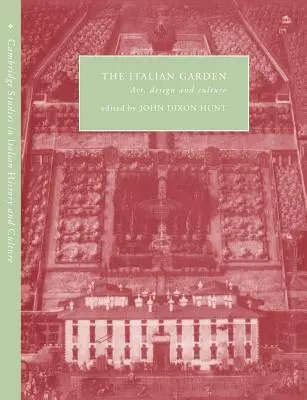 Le jardin italien : Art, design et culture - The Italian Garden: Art, Design and Culture