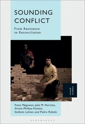 Sounding Conflict : De la résistance à la réconciliation - Sounding Conflict: From Resistance to Reconciliation