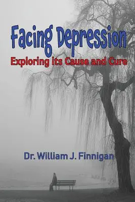 Faire face à la dépression : Explorer ses causes et ses remèdes - Facing Depression: Exploring its Cause and Cure