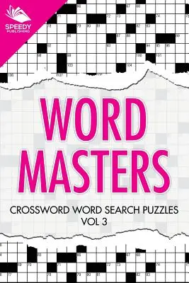 Word Masters : Mots croisés Vol 3 - Word Masters: Crossword Word Search Puzzles Vol 3