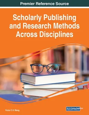 Publication scientifique et méthodes de recherche dans toutes les disciplines - Scholarly Publishing and Research Methods Across Disciplines