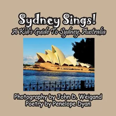 Sydney Sings ! Guide pour enfants sur Sydney, Australie - Sydney Sings! A Kid's Guide To Sydney, Australia