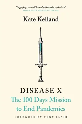 Maladie X : La mission de 100 jours pour en finir avec les pandémies - Disease X: The 100 Days Mission to End Pandemics