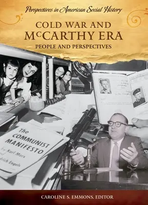 La guerre froide et l'ère McCarthy : Personnalités et perspectives - Cold War and McCarthy Era: People and Perspectives
