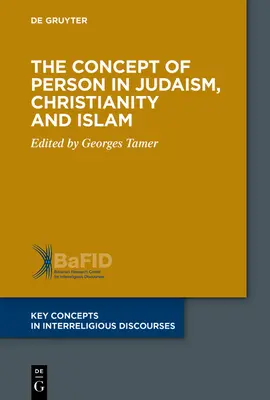Le concept de personne dans le judaïsme, le christianisme et l'islam - The Concept of Person in Judaism, Christianity and Islam