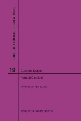 Code des règlements fédéraux, titre 19, Droits de douane, parties 200-fin, 2020 - Code of Federal Regulations Title 19, Customs Duties, Parts 200-End, 2020