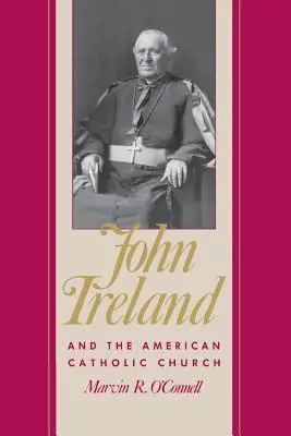 John Ireland et l'Église catholique américaine - John Ireland and the American Catholic Church