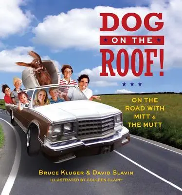 Chien sur le toit ! Sur la route avec Mitt et le cabot - Dog on the Roof!: On the Road with Mitt and the Mutt