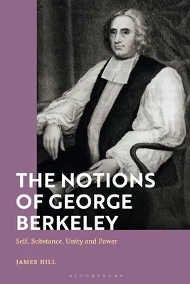 Les notions de George Berkeley : Le soi, la substance, l'unité et la puissance - The Notions of George Berkeley: Self, Substance, Unity and Power