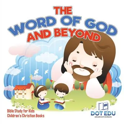 La Parole de Dieu et au-delà Étude biblique pour enfants Livres chrétiens pour enfants - The Word of God and Beyond Bible Study for Kids Children's Christian Books