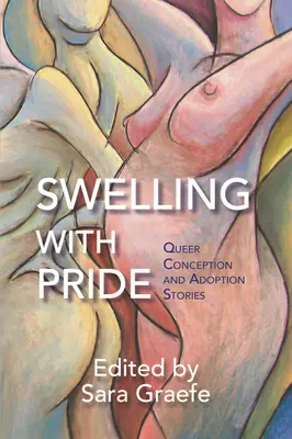 La fierté de gonfler : Histoires de conception et d'adoption queer - Swelling with Pride: Queer Conception and Adoption Stories