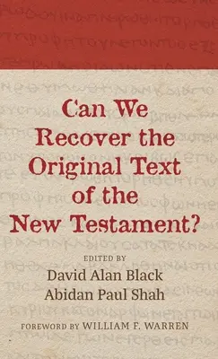 Peut-on retrouver le texte original du Nouveau Testament ? - Can We Recover the Original Text of the New Testament?