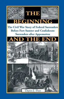 Le début et la fin : L'histoire des capitulations de la guerre civile - The Beginning and the End: The Story of Civil War Surrenders
