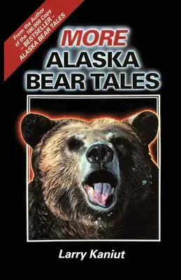 Plus d'histoires d'ours en Alaska - More Alaska Bear Tales