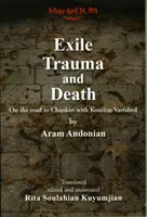 Exil, traumatisme et mort : Sur la route de Chankiri avec Komitas Vartabed - Exile, Trauma and Death: On the road to Chankiri with Komitas Vartabed