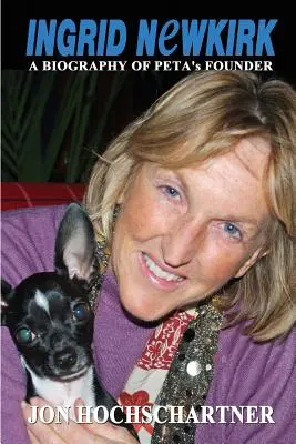 Ingrid Newkirk : Biographie de la fondatrice de PETA - Ingrid Newkirk: A Biography of PETA's Founder