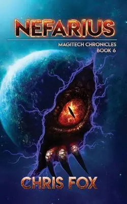 Nefarius : Les Chroniques de Magitech Livre 6 - Nefarius: The Magitech Chronicles Book 6