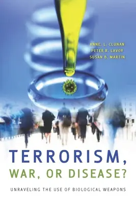 Terrorisme, guerre ou maladie ? Démêler l'utilisation des armes biologiques - Terrorism, War, or Disease?: Unraveling the Use of Biological Weapons