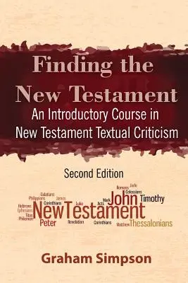 Trouver le Nouveau Testament : Un cours d'introduction à la critique textuelle du Nouveau Testament - Finding the New Testament: An Introductory Course in New Testament Textual Criticism