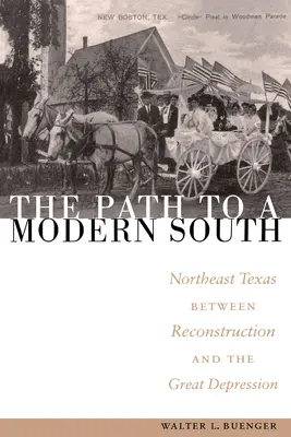 La voie vers un Sud moderne : Le nord-est du Texas entre la Reconstruction et la Grande Dépression - The Path to a Modern South: Northeast Texas Between Reconstruction and the Great Depression