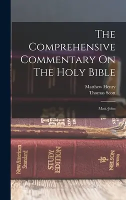 Le commentaire complet de la Sainte Bible : Matt.-Jean - The Comprehensive Commentary On The Holy Bible: Matt.-john