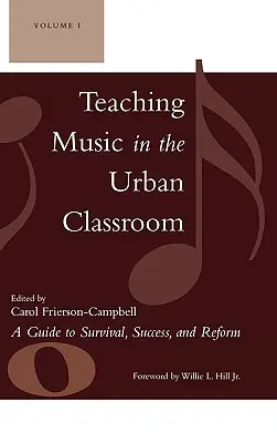 Enseigner la musique dans les classes urbaines : Un guide de survie, de réussite et de réforme - Teaching Music in the Urban Classroom: A Guide to Survival, Success, and Reform