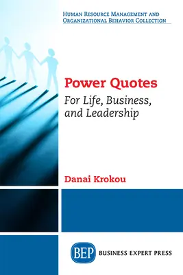 Power Quotes : Pour la vie, les affaires et le leadership - Power Quotes: For Life, Business, and Leadership