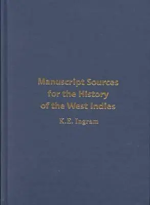 Sources manuscrites pour l'histoire des Antilles - Manuscript Sources for the History of the West Indies