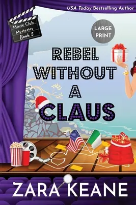 Rebel Without a Claus (Movie Club Mysteries, Book 5) : Édition en gros caractères - Rebel Without a Claus (Movie Club Mysteries, Book 5): Large Print Edition