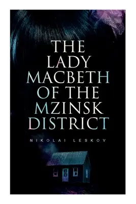La Lady Macbeth du district de Mzinsk - The Lady Macbeth of the Mzinsk District