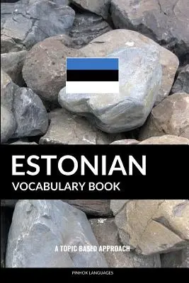 Vocabulaire de l'estonien : Une approche thématique - Estonian Vocabulary Book: A Topic Based Approach