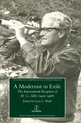 Un moderniste en exil : La réception internationale de H. G. Adler (1910-1988) - A Modernist in Exile: The International Reception of H. G. Adler (1910-1988)