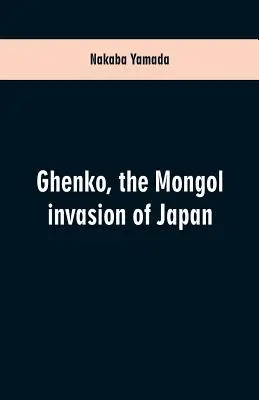 Ghenko, l'invasion mongole du Japon - Ghenko, the Mongol invasion of Japan