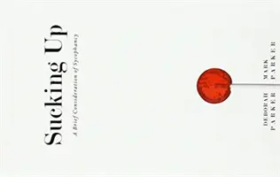 La lèche-bottes : Une brève considération de la flagornerie - Sucking Up: A Brief Consideration of Sycophancy