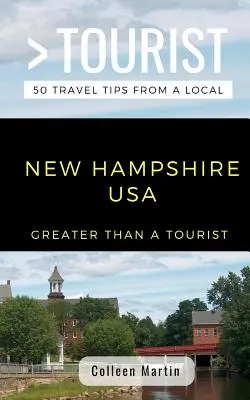 Plus qu'un touriste - New Hampshire USA : 50 conseils de voyage d'un local - Greater Than a Tourist- New Hampshire USA: 50 Travel Tips from a Local