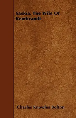 Saskia, la femme de Rembrandt - Saskia, The Wife Of Rembrandt