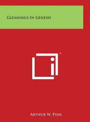 Gleanings in Genesis (en anglais) - Gleanings In Genesis