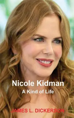 Nicole Kidman : Un genre de vie - Nicole Kidman: A Kind of Life