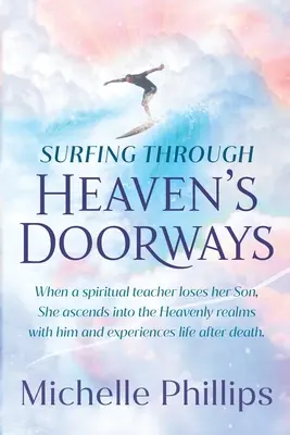 Surfer sur les portes du paradis - Surfing Through Heaven's Doorways