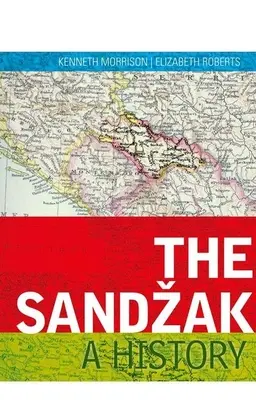 Le Sandzak : Une histoire - The Sandzak: A History