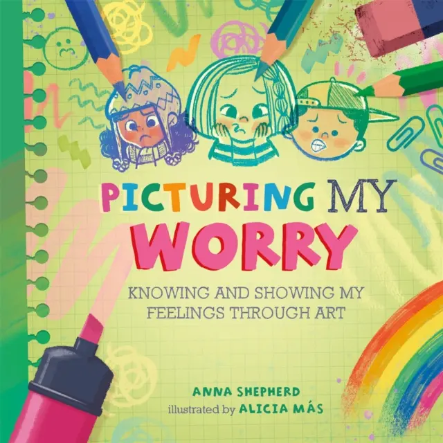 All the Colours of Me : Picturing My Worry - Connaître et montrer mes sentiments à travers l'art - All the Colours of Me: Picturing My Worry - Knowing and showing my feelings through art