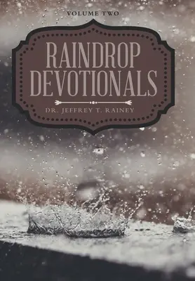 Dévotion à la goutte de pluie : Volume deux - Raindrop Devotionals: Volume Two