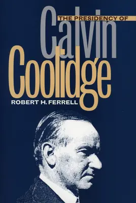 La présidence de Calvin Coolidge - The Presidency of Calvin Coolidge