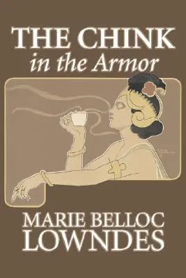 The Chink in the Armor par Marie Belloc Lowndes, Fiction, Mystère et Détective, Fantôme, Horreur - The Chink in the Armor by Marie Belloc Lowndes, Fiction, Mystery & Detective, Ghost, Horror